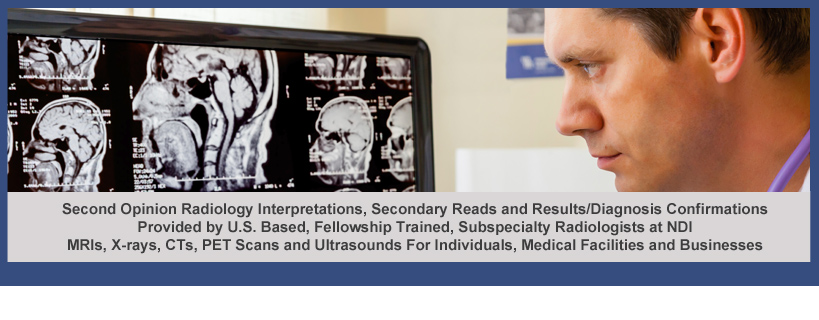 Second Opinion Radiology Interpretations, Secondary Reads, Over Reads, Radiology Results and Diagnosis Confirmations For Individuals, Medical Facilities and Businesses